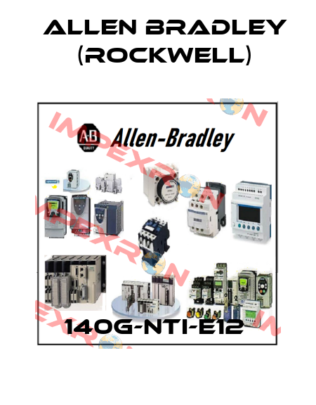 140G-NTI-E12  Allen Bradley (Rockwell)