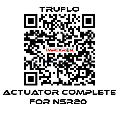 Actuator Complete For NSR20  TRUFLO