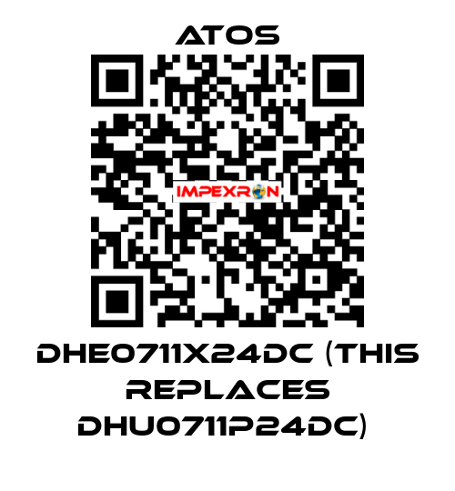 DHE0711X24DC (THIS REPLACES DHU0711P24DC)  Atos