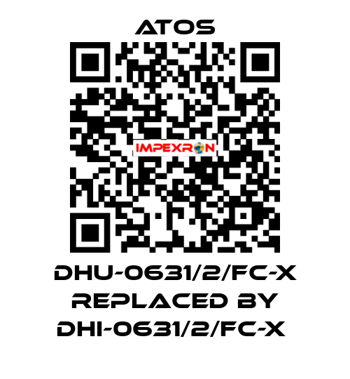 DHU-0631/2/FC-X REPLACED BY DHI-0631/2/FC-X  Atos