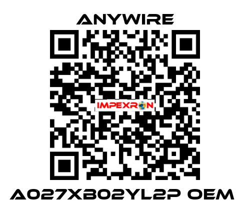 A027XB02YL2P oem  Anywire