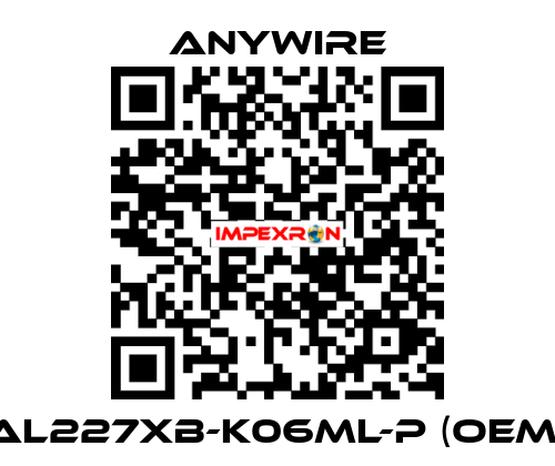 AL227XB-K06ML-P (OEM) Anywire