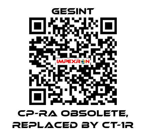 CP-RA obsolete, replaced by CT-1R Gesint