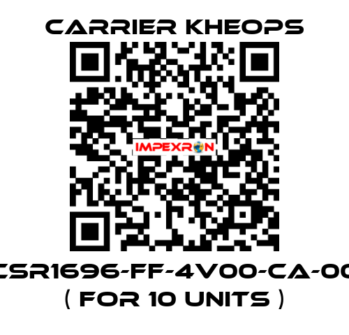 CSR1696-FF-4V00-CA-00   ( for 10 units ) Carrier Kheops