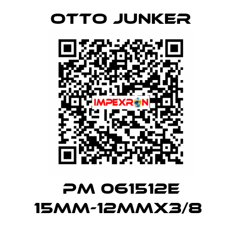 PM 061512E 15MM-12MMX3/8  Otto Junker