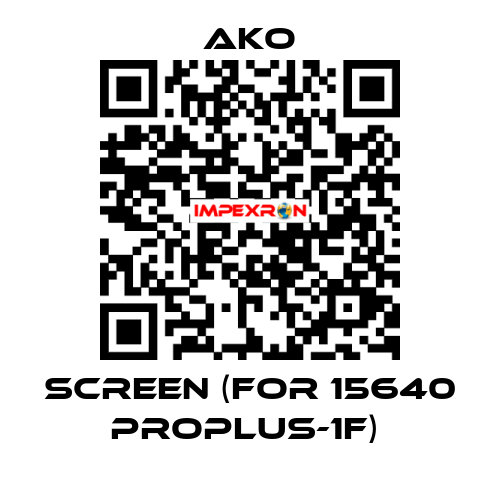 SCREEN (FOR 15640 PROPLUS-1F)  AKO