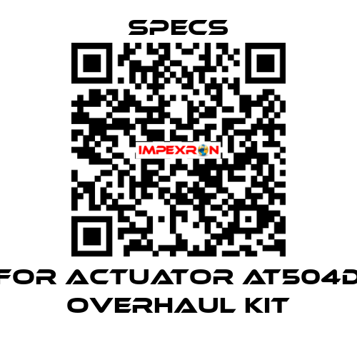 For actuator AT504D Overhaul kit Specs