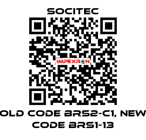 old code BRS2-C1, new code BRS1-13 Socitec