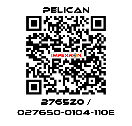 2765Z0 / 027650-0104-110E Pelican