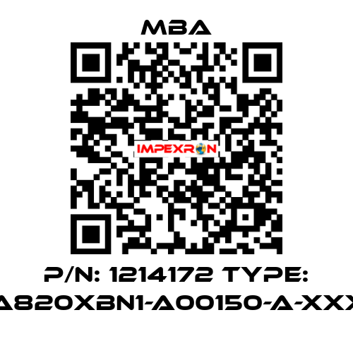 P/N: 1214172 Type: MBA820XBN1-A00150-A-XXXXX MBA