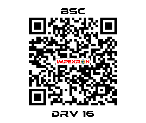 DRV 16 BSC