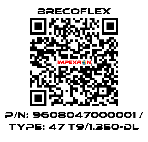 P/N: 9608047000001 / Type: 47 T9/1.350-DL Brecoflex