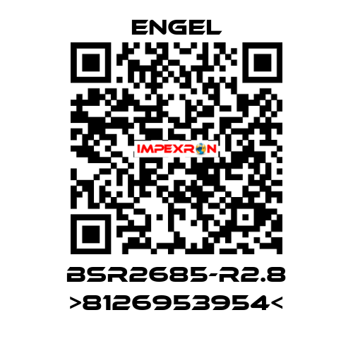 BSR2685-R2.8 >8126953954< ENGEL