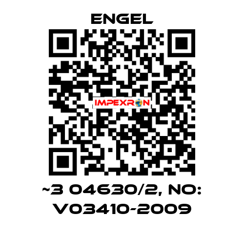 ~3 04630/2, NO: V03410-2009 ENGEL