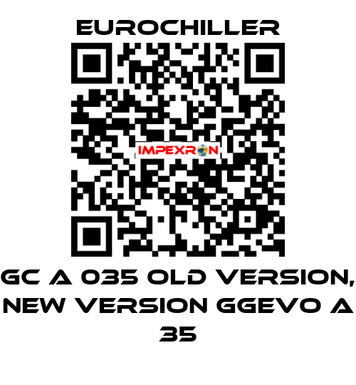 GC A 035 old version, new version GGEVO A 35 EUROCHILLER