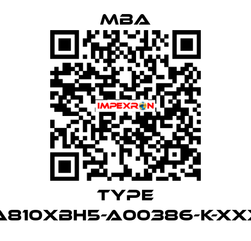 Type MBA810XBH5-A00386-K-XXXXX MBA