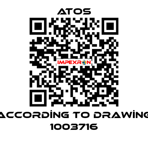 ACCORDİNG TO DRAWİNG 1003716 Atos