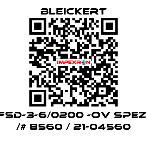 FSD-3-6/0200 -oV spez. /# 8560 / 21-04560 Bleickert
