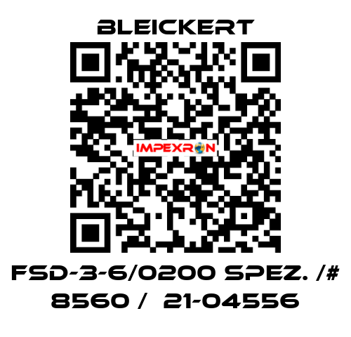 FSD-3-6/0200 spez. /# 8560 /  21-04556 Bleickert