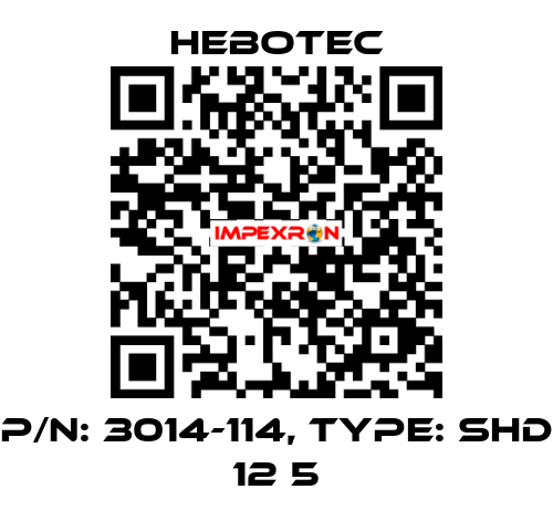 P/N: 3014-114, Type: SHD 12 5 HEBOTEC