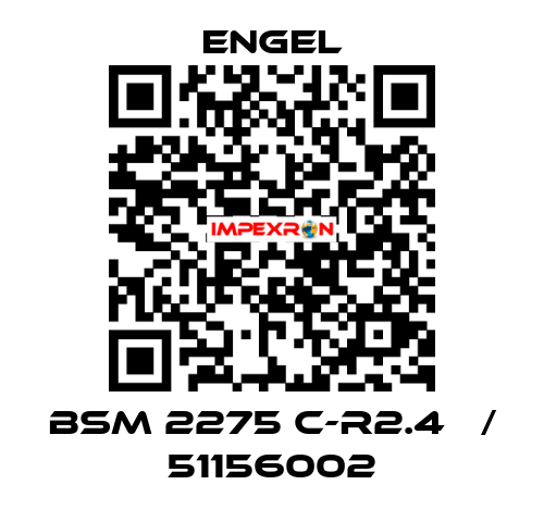 BSM 2275 C-R2.4   / 51156002 ENGEL