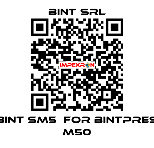 BINT SM5  for Bintpres M50 BINT SRL