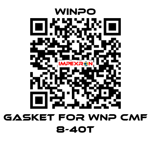 gasket for WNP CMF 8-40T WINPO