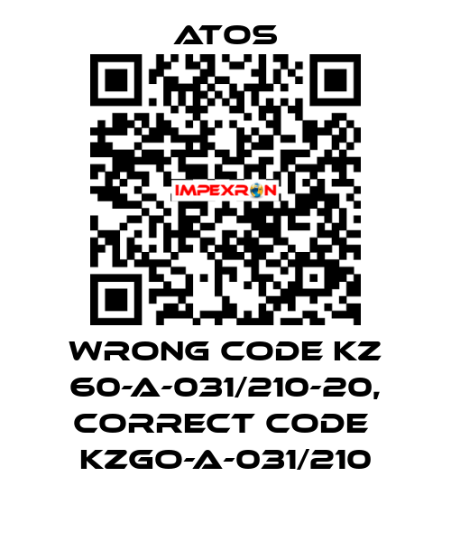 wrong code KZ 60-A-031/210-20, correct code  KZGO-A-031/210 Atos