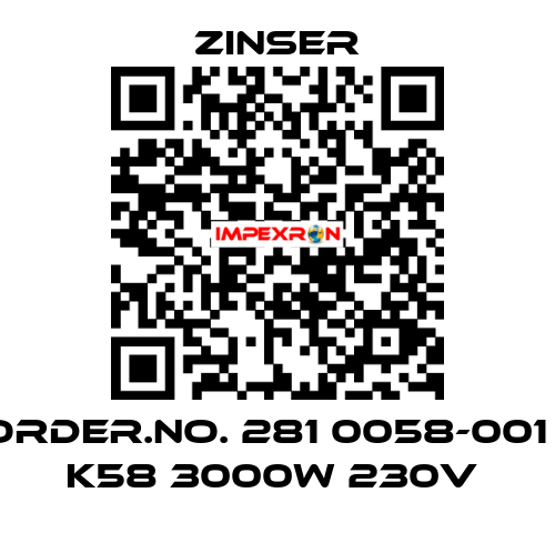 Order.No. 281 0058-001 / K58 3000W 230V  Zinser