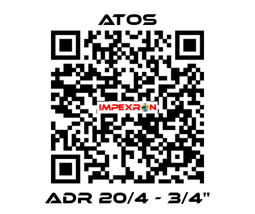 ADR 20/4 - 3/4'' Atos
