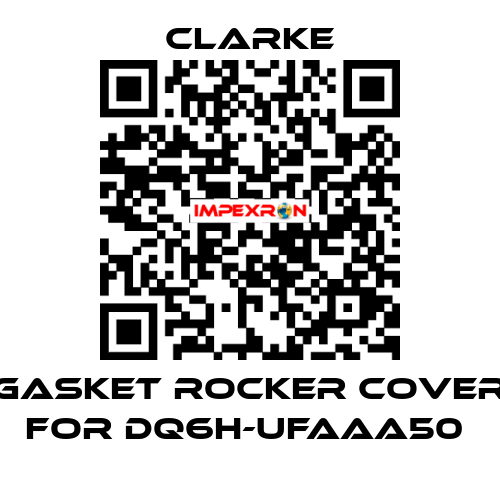 Gasket rocker cover for DQ6H-UFAAA50  Clarke